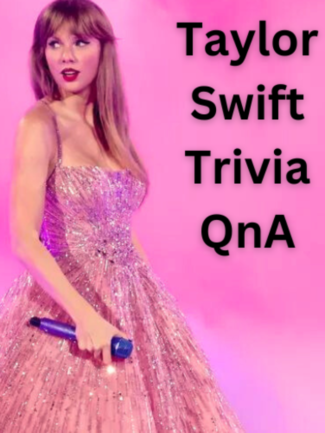 Taylor Swift Trivia Questions
